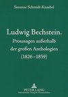 Ludwig Bechstein. Prosasagen außerhalb der großen Anthologien (1826-1859)