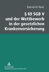 § 69 SGB V und der Wettbewerb in der gesetzlichen Krankenversicherung