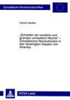 «Schreiten wir vorwärts und gründen unmerklich Reiche» - Schwäbische Revolutionäre in den Vereinigten Staaten von Amerika