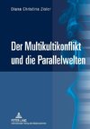 Der Multikultikonflikt und die Parallelwelten