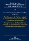 Politikberatung für Marktwirtschaft in Transformationsstaaten: Grundlagen, Visionen und Anwendungen. Policy Advice on the Social Market Economy for Transformation Economies: Principles, Vision, and Applications