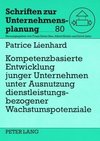 Kompetenzbasierte Entwicklung junger Unternehmen unter Ausnutzung dienstleistungsbezogener Wachstumspotenziale