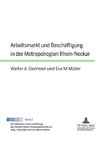 Arbeitsmarkt und Beschäftigung in der Metropolregion Rhein-Neckar