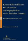 Konnte Rilke radfahren?. Die Faszination des Biographischen in der deutschen Literatur