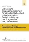 Die Eignung als Zugangskriterium für ein öffentliches Amt unter besonderer Berücksichtigung des Fragerechts des Dienstherren