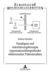 Paradigma und Autorisierungskonzepte organisationsübergreifender elektronischer Patientenakten