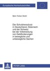 Der Schuldnerschutz in Deutschland, Österreich und der Schweiz bei der Vollstreckung von Geldforderungen in bewegliche und unbewegliche Sachen