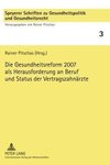 Die Gesundheitsreform 2007 als Herausforderung an Beruf und Status der Vertragszahnärzte