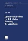 Optimierungsverfahren zur Risk-/Return-Steuerung der Gesamtbank