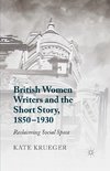 British Women Writers and the Short Story, 1850-1930