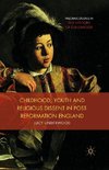 Childhood, Youth, and Religious Dissent in Post-Reformation England