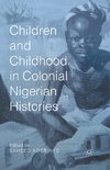 Children and Childhood in Colonial Nigerian Histories