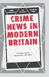 Crime News in Modern Britain