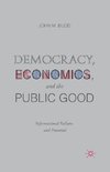 Democracy, Economics, and the Public Good