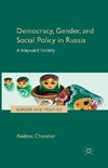 Democracy, Gender, and Social Policy in Russia