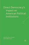 Direct Democracy's Impact on American Political Institutions