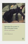 Epistolary Encounters in Neo-Victorian Fiction