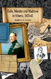 Exile, Murder and Madness in Siberia, 1823-61