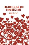 Existentialism and Romantic Love