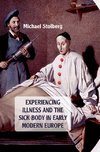 Experiencing Illness and the Sick Body in Early Modern Europe