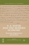 F. A. Hayek and the Modern Economy