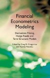 Financial Econometrics Modeling: Derivatives Pricing, Hedge Funds and Term Structure Models