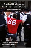 Football Hooliganism, Fan Behaviour and Crime