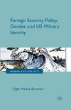 Foreign Security Policy, Gender, and US Military Identity