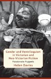 Gender and Ventriloquism in Victorian and Neo-Victorian Fiction