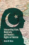 Interpreting Islam, Modernity, and Women's Rights in Pakistan