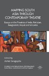 Mapping South Asia through Contemporary Theatre