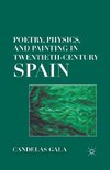 Poetry, Physics, and Painting in Twentieth-Century Spain