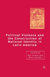 Political Violence and the Construction of National Identity in Latin America