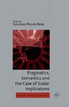 Pragmatics, Semantics and the Case of Scalar Implicatures