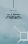 Psychoanalysis,Psychiatry and Modernist Literature