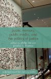 Public Memory, Public Media and the Politics of Justice