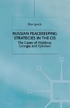 Russian Peacekeeping Strategies in the CIS