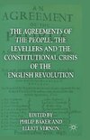 The Agreements of the People, the Levellers, and the Constitutional Crisis of the English Revolution