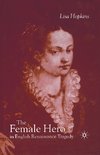 The Female Hero in English Renaissance Tragedy