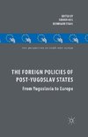 The Foreign Policies of Post-Yugoslav States