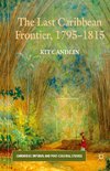 The Last Caribbean Frontier, 1795-1815