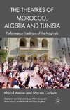 The Theatres of Morocco, Algeria and Tunisia