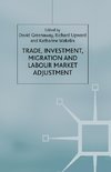 Trade, Investment, Migration and Labour Market Adjustment