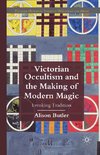 Victorian Occultism and the Making of Modern Magic