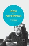 Zizek and Performance