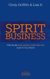 Spirit Business - Der Weg zum Spirituellen Unternehmen [mit Social-Media-Tipps!]