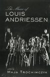 Trochimczyk, M: Music of Louis Andriessen