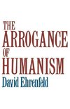 Ehrenfeld, D: The Arrogance of Humanism