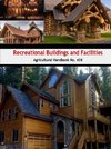 Recreational Buildings and Facilities (Agricultural Handbook No. 438)