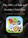 The ABCs of Safe & Healthy Child Care